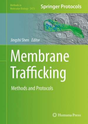 Membrane Trafficking: Methods and Protocols de Jingshi Shen