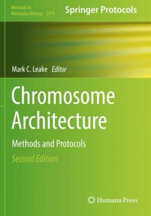 Chromosome Architecture: Methods and Protocols de Mark C. Leake