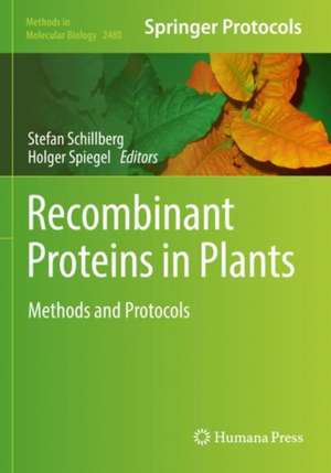 Recombinant Proteins in Plants: Methods and Protocols de Stefan Schillberg