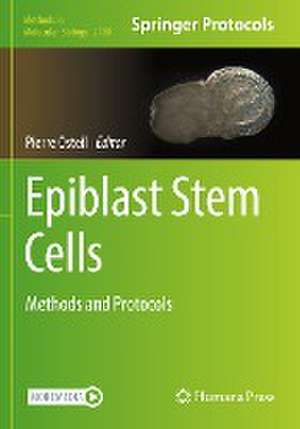 Epiblast Stem Cells: Methods and Protocols de Pierre Osteil