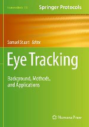 Eye Tracking: Background, Methods, and Applications de Samuel Stuart