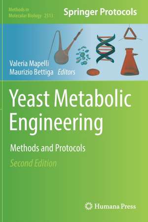 Yeast Metabolic Engineering: Methods and Protocols de Valeria Mapelli