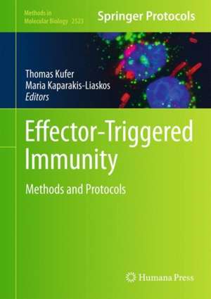 Effector-Triggered Immunity: Methods and Protocols de Thomas A. Kufer