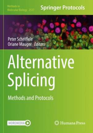 Alternative Splicing: Methods and Protocols de Peter Scheiffele