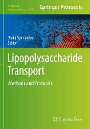 Lipopolysaccharide Transport: Methods and Protocols de Paola Sperandeo