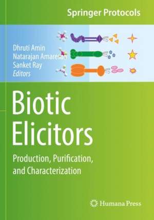 Biotic Elicitors: Production, Purification, and Characterization de Dhruti Amin