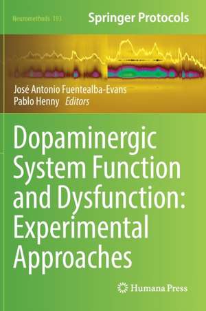 Dopaminergic System Function and Dysfunction: Experimental Approaches de José Antonio Fuentealba-Evans