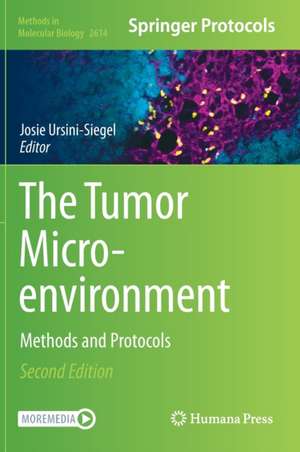 The Tumor Microenvironment: Methods and Protocols de Josie Ursini-Siegel