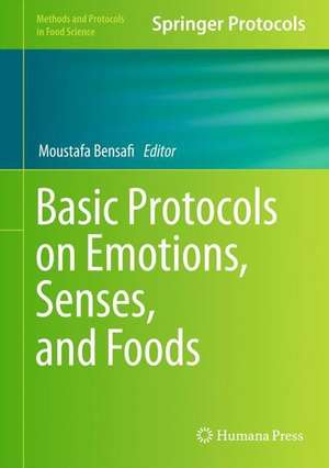 Basic Protocols on Emotions, Senses, and Foods de Moustafa Bensafi