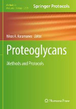 Proteoglycans: Methods and Protocols de Nikos K. Karamanos