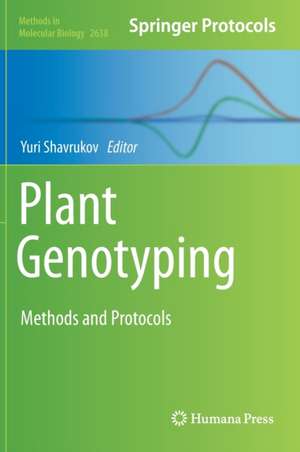 Plant Genotyping: Methods and Protocols de Yuri Shavrukov