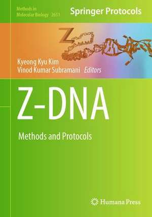 Z-DNA: Methods and Protocols de Kyeong Kyu Kim