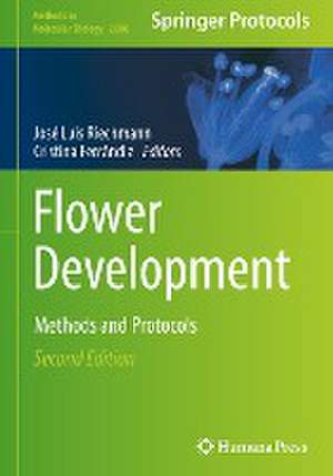 Flower Development: Methods and Protocols de José Luis Riechmann