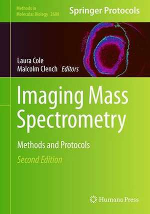 Imaging Mass Spectrometry: Methods and Protocols de Laura M Cole