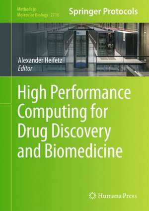 High Performance Computing for Drug Discovery and Biomedicine de Alexander Heifetz