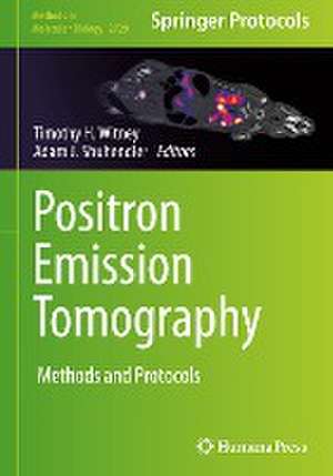 Positron Emission Tomography: Methods and Protocols de Timothy H. Witney