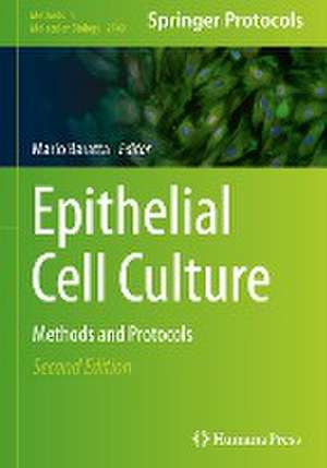 Epithelial Cell Culture: Methods and Protocols de Mario Baratta