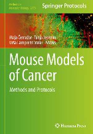 Mouse Models of Cancer: Methods and Protocols de Maja Čemažar