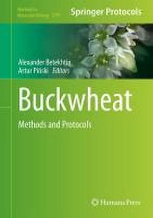 Buckwheat: Methods and Protocols de Alexander Betekhtin