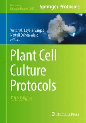 Plant Cell Culture Protocols de Víctor Loyola-Vargas