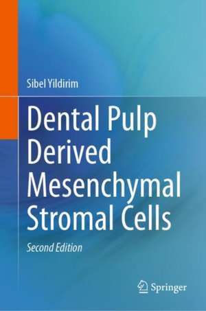 Dental Pulp Derived Mesenchymal Stromal Cells de Sibel Yildirim