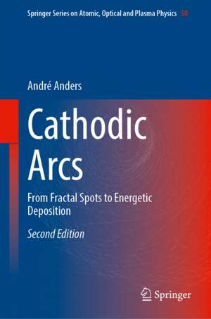 Cathodic Arcs de Andre Anders