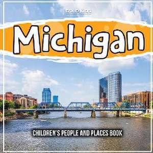 Michigan: Children's People and Places Book de Bold Kids