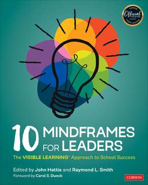 10 Mindframes for Leaders: The VISIBLE LEARNING(R) Approach to School Success de John Hattie