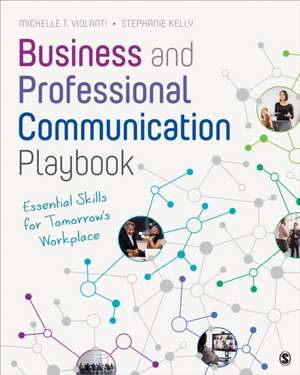 Business and Professional Communication Playbook: Essential Skills for Tomorrow's Workplace de Michelle T. Violanti