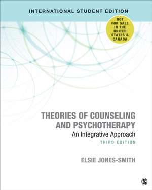 Theories of Counseling and Psychotherapy - International Student Edition: An Integrative Approach de Elsie Jones-Smith