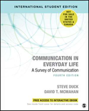 Communication in Everyday Life - International Student Edition: A Survey of Communication de Steve Duck