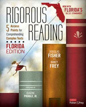 Rigorous Reading, Florida Edition: 5 Access Points for Comprehending Complex Texts de Douglas Fisher