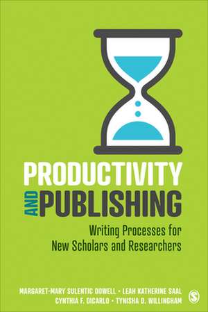 Productivity and Publishing: Writing Processes for New Scholars and Researchers de Margaret-Mary Sulentic Dowell