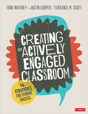 Creating an Actively Engaged Classroom: 14 Strategies for Student Success de Todd Whitney