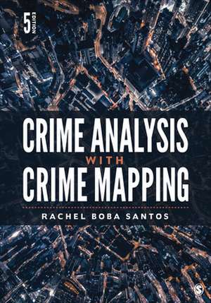 Crime Analysis with Crime Mapping de Rachel Boba Santos