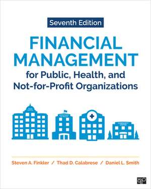 Financial Management for Public, Health, and Not-for-Profit Organizations de Steven A. Finkler