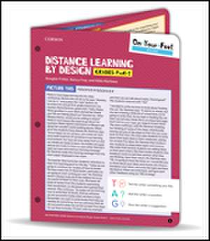 On-Your-Feet Guide: Distance Learning by Design, Grades PreK-2 de Douglas Fisher