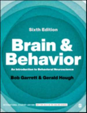 Brain & Behavior - International Student Edition: An Introduction to Behavioral Neuroscience de Bob Garrett