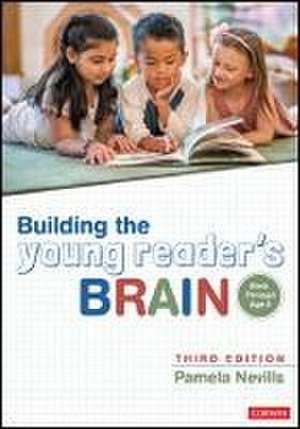 Building the Young Reader&#8242;s Brain, Birth Through Age 8 de Pamela A Nevills