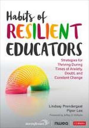 Habits of Resilient Educators de Lindsay Prendergast