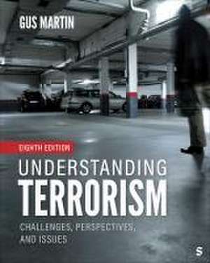 Understanding Terrorism de Gus Martin