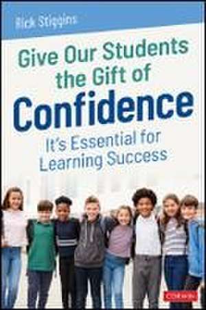 Give Our Students the Gift of Confidence de Richard J. Stiggins