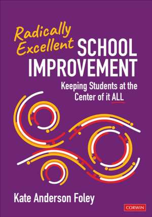 Radically Excellent School Improvement de Kate Anderson Foley