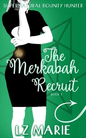 The Merkabah Recruit de L. Z. Marie