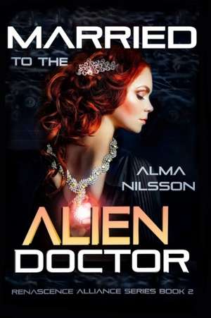 Married to the Alien Doctor de Nilsson, Alma