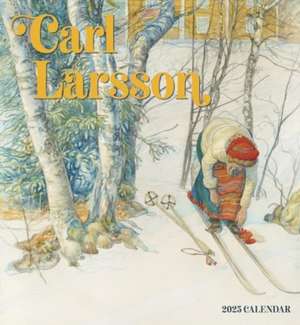 Carl Larsson 2025 Wall Calendar de Carl Larsson