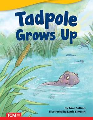 Tadpole Grows Up de Trina Saffioti