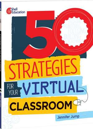 50 Strategies for Your Virtual Classroom de Jennifer Jump