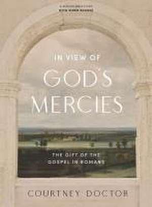 In View of God's Mercies - Bible Study Book with Video Access de Courtney Doctor