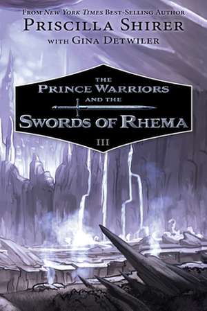 The Prince Warriors and the Swords of Rhema de Priscilla Shirer